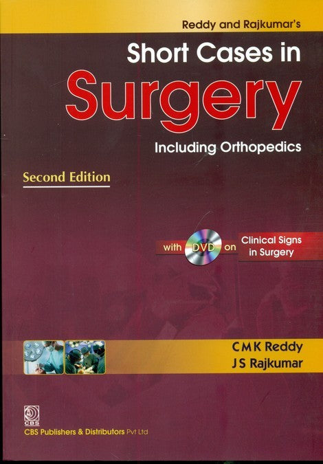 Reddy And Rajkumar'S Short Cases In Surgery Including Orthopedics 2Ed (Pb 2013), by C M K Reddy