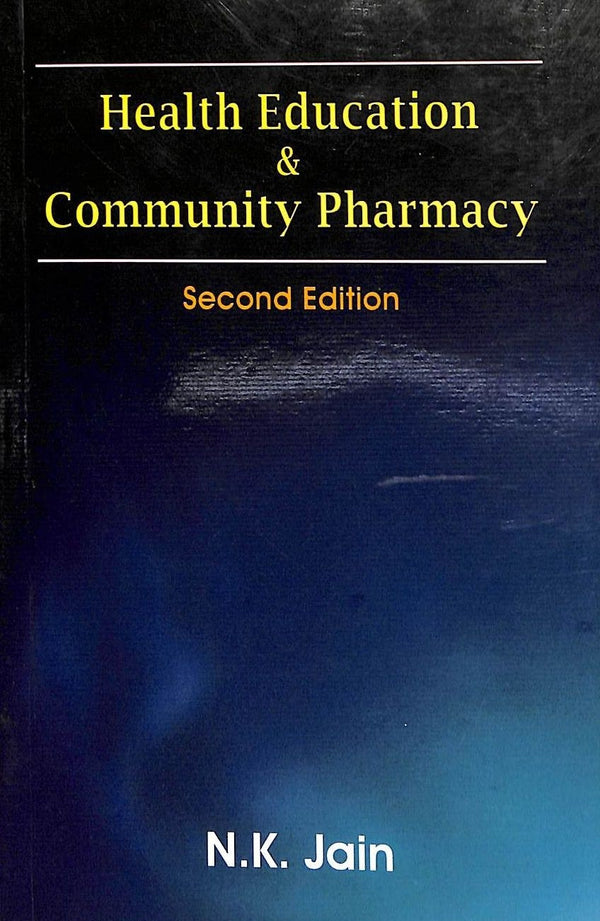 Health Education And Community Pharmacy 2Ed (Pb 2024) , by N K Jain