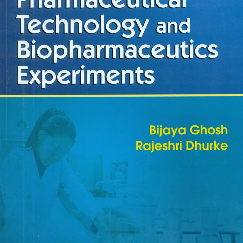 Laboratory Manual For Pharmaceutical Technology And Biopharmaceutics Experiments (Pb 2025) , by Bijay Ghosh