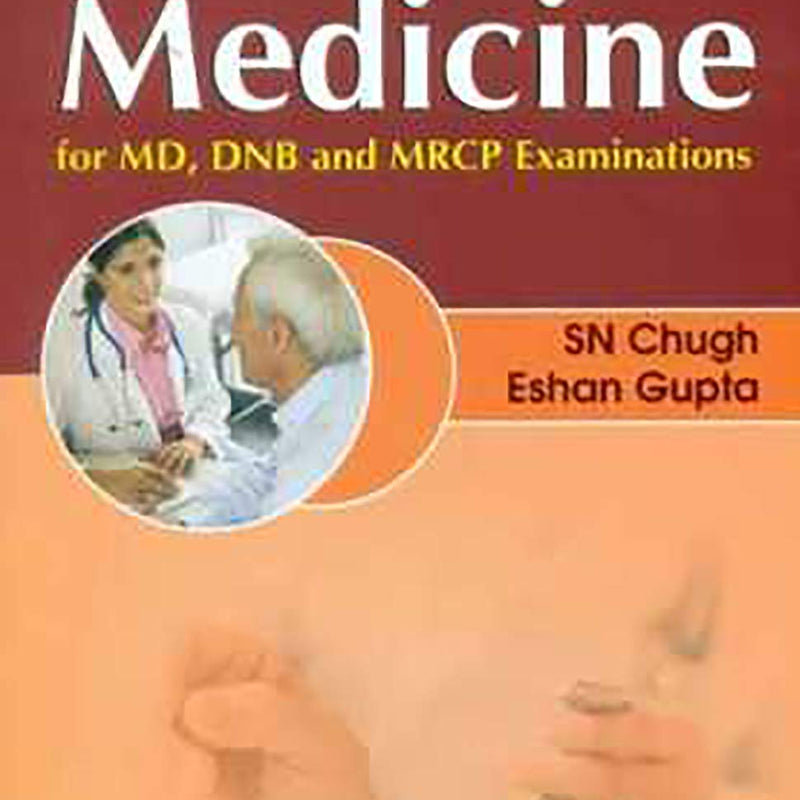 258 Clinical Cases In Medicine For Md Dnb And Mrcp Examinations (Pb 2018) , by S N Chugh