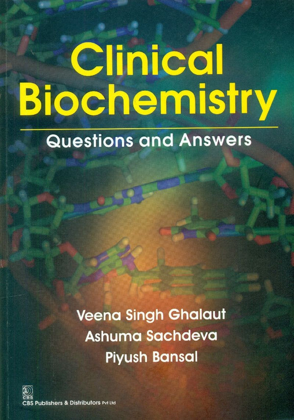 Clinical Biochemistry Questions And Answers (Pb 2015) , by Veena Singh Ghalaut