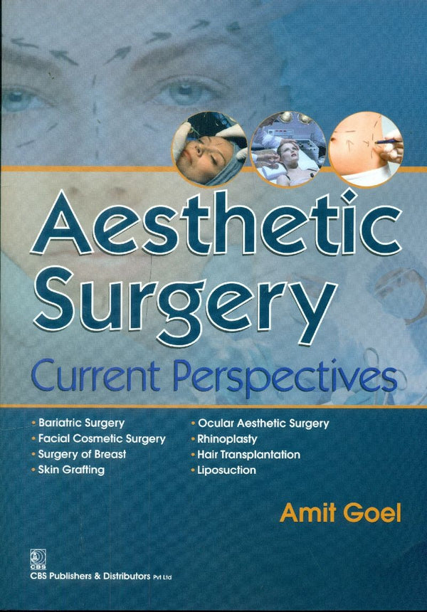 Aesthetic Surgery Current Perspectives (Pb 2015) , by Amit Goel
