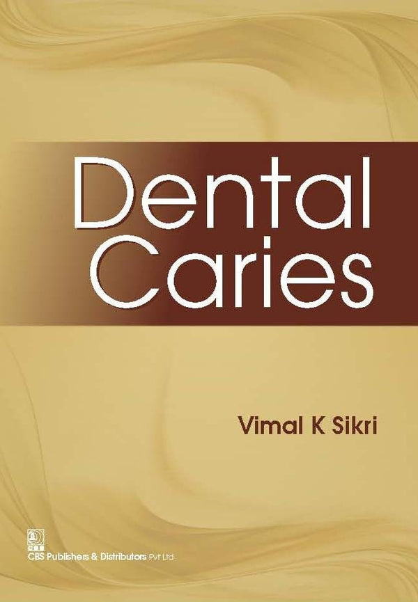 Dental Caries (Pb 2016), by Vimal K Sikri