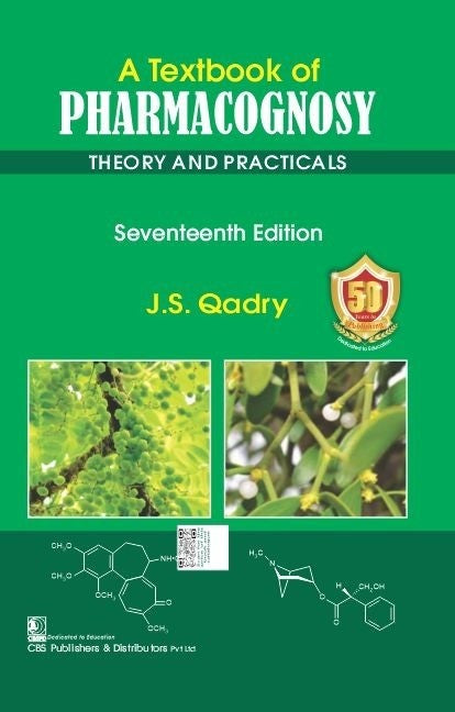 A Textbook Of Pharmacognosy Theory And Practicals 17Ed (Pb 2024) , by J S Qadry