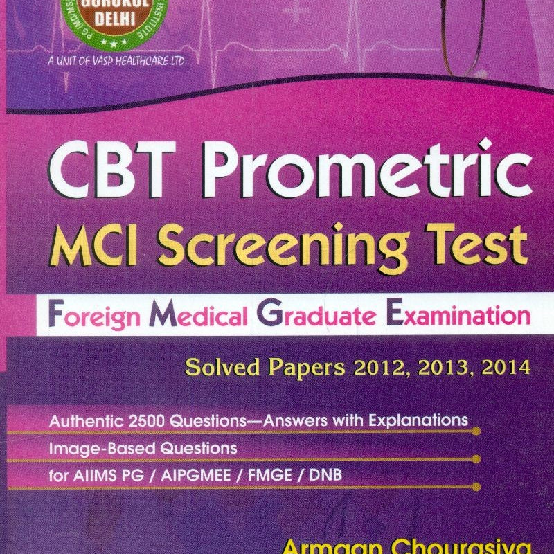 Cbt Prometric Mci Screening Test Foreign Medical Graduate Examination, Solved Papers 2012 2013 2014 (Pb 2015) , by Armaan Chourasiya