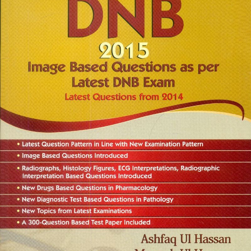 Exam Secrets Dnb 2015 Image Based Questions As Per Latest Dnb Exam Latest Questions From 2014 (Pb 2015) , by Ashfaq Ul Hassan