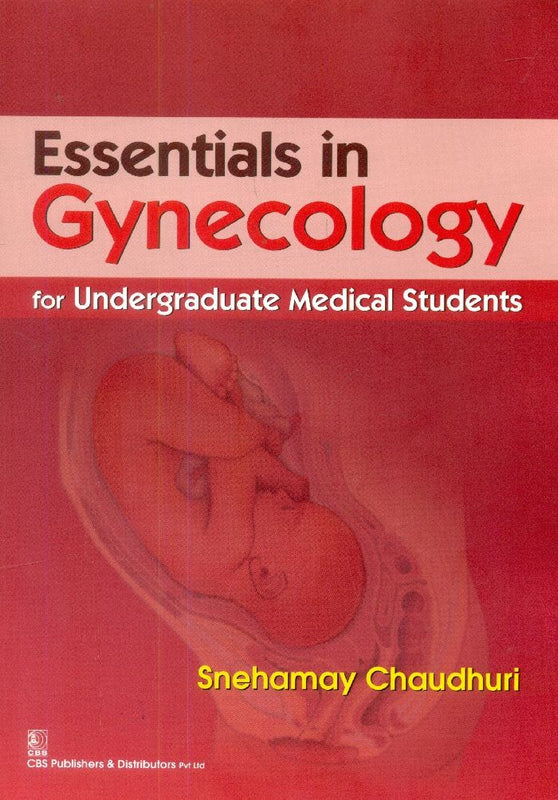 Essentials Of Gynecology For Undergraduate Medical Students (Pb 2019) , by Snehamay Chaudhuri