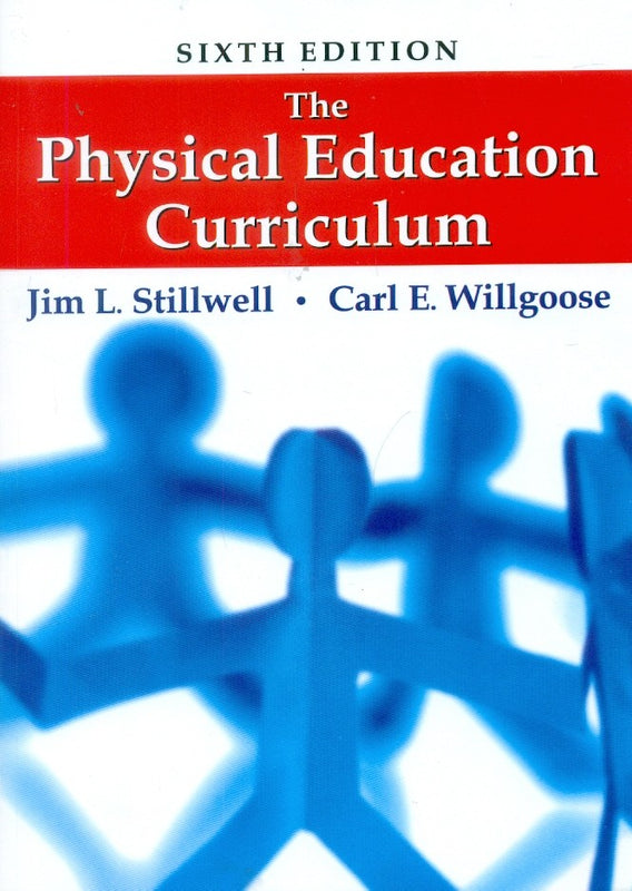 The Physical Education Curriculum 6E (Pb 2015) , by Jim L Stillwell
