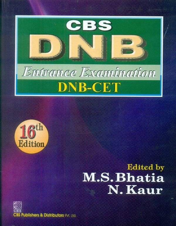 Cbs Dnb Entrance Examination Dnb-Cet, 16Edn (Pb 2015) , by M S Bhatia