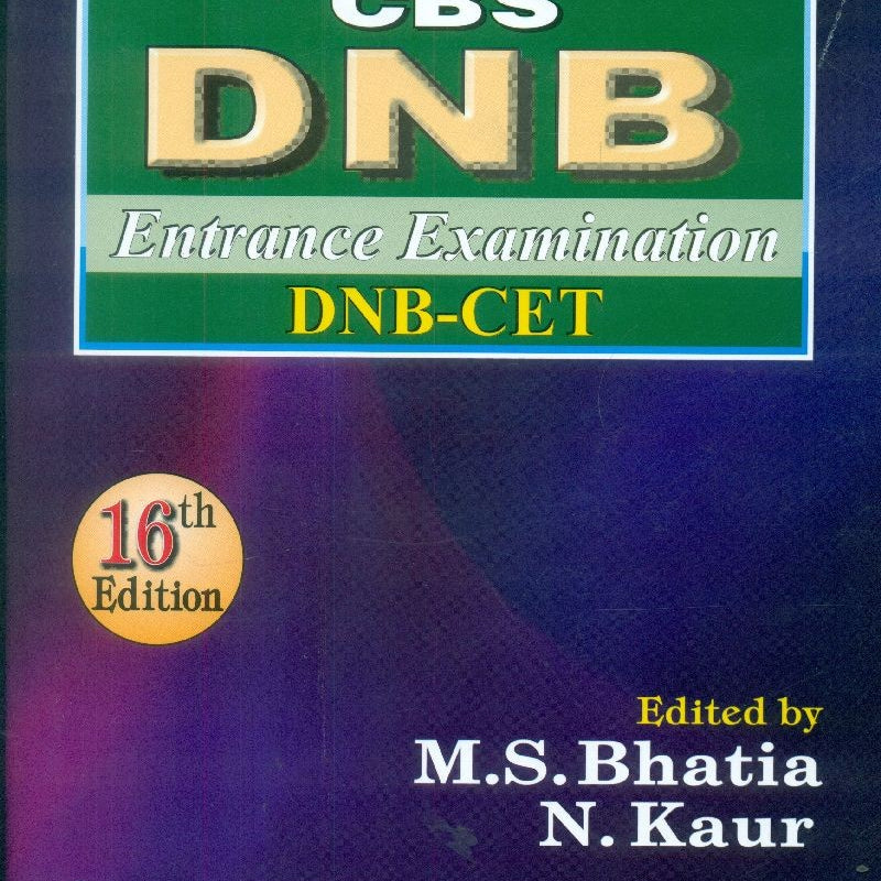 Cbs Dnb Entrance Examination Dnb-Cet, 16Edn (Pb 2015) , by M S Bhatia