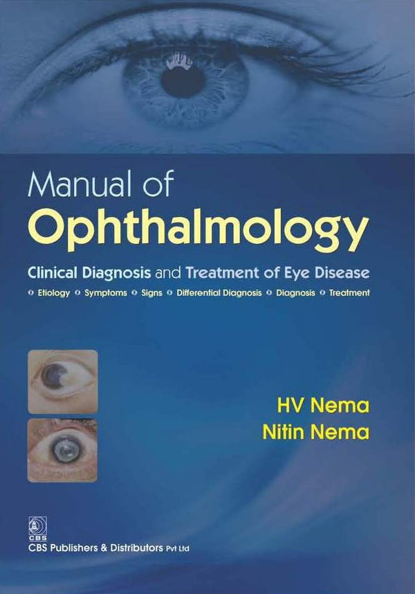 Manual Of Opthalmology Clinical Diagnosis And Treatment Of Eye Disease (Pb 2016) , by H V Nema