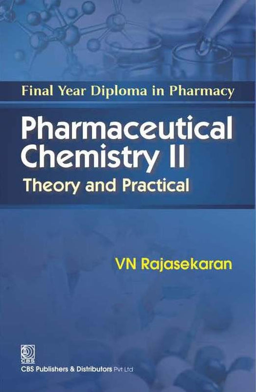 Pharmaceutical Chemistry Ii Theory And Practical Final Year Diploma In Pharmacy (Pb 2024) , by Vn Rajasekaran