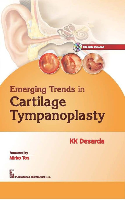 Emerging Trends In Cartilage Tympanoplasty (2016), by K K Desarda