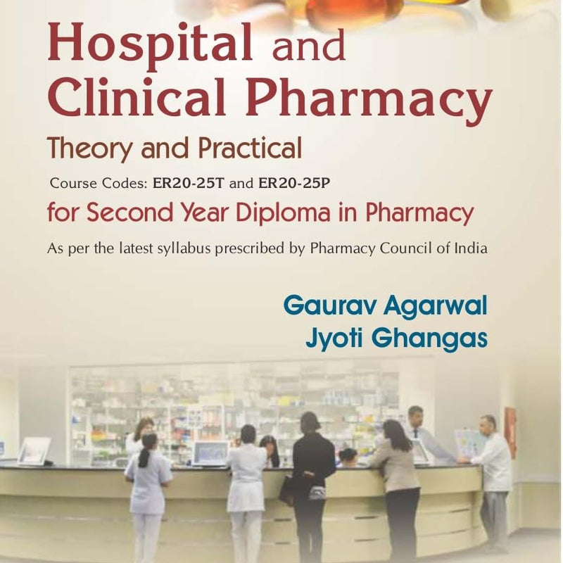 Hospital And Clinical Pharmacy Theory And Practical For Second Year Diploma In Pharmacy (Pb 2027), by Gaurav Agarwal