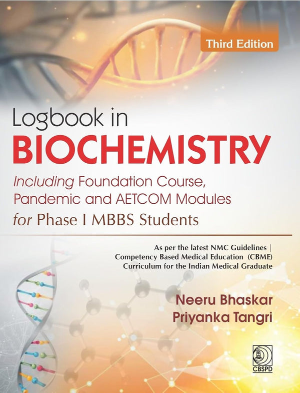 Logbook In Biochemistry 3Ed Including Foundation Course Pandemic And Aetcom Modules For Phase I Mbbs Students (Pb 2027), by Neeru Bhaskar