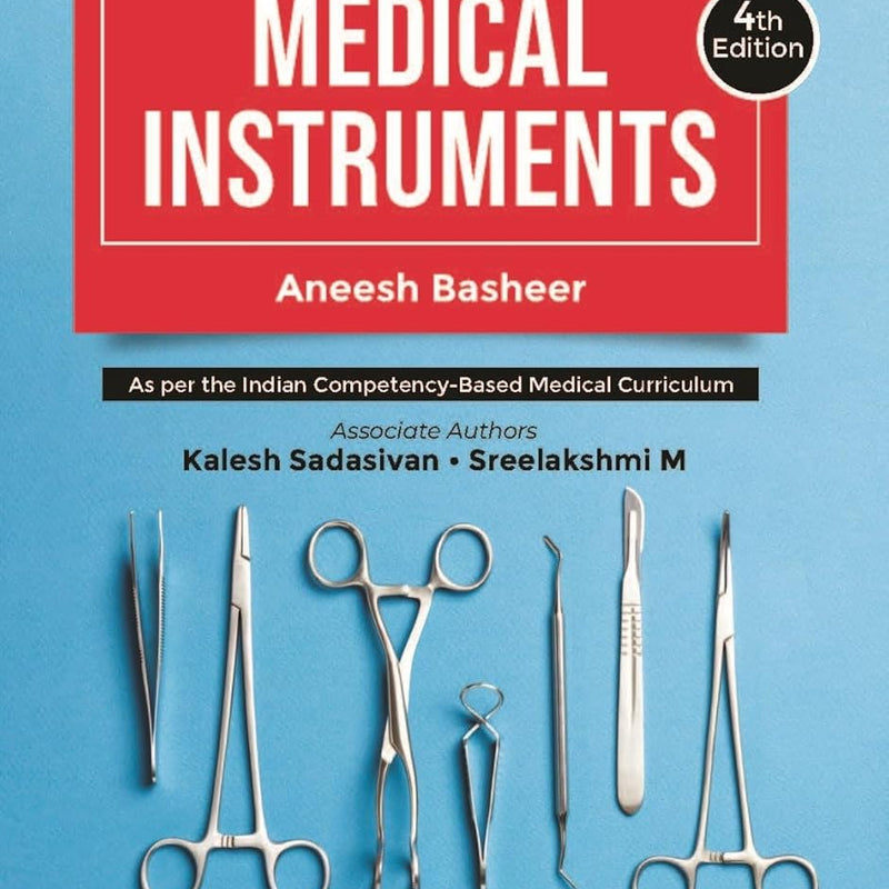 A First Handbook of Medical Instruments, 4th Edition by Aneesh Basheer