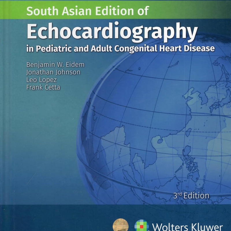 Echocardiography in Pediatric and Adult Congenital Heart Disease, 3rd Edition South Asian Edition by Eidem
