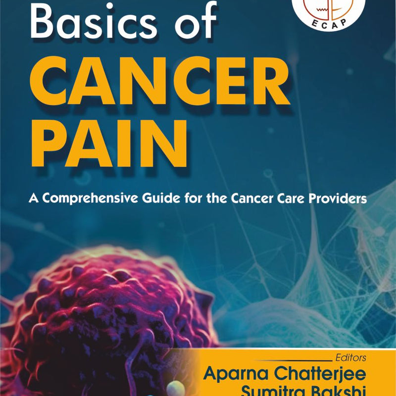 Basic Of Cancer Pain A Comprehensive Guide For The Cancer Care Providers (Hb 2025), by Aparna Chatterjee