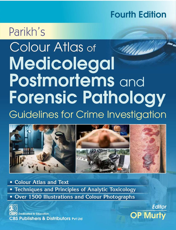 Parikhs Colour Atlas Of Medicolegal Postmortems And Forensic Pathology Guidelines For Crime Investigation 4Ed (Hb 2026), by O P Murty