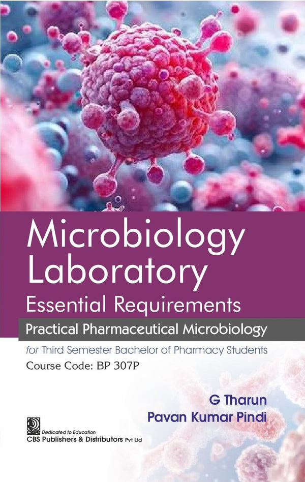 Microbiology Laboratory Essential Requirements  Practical Pharmaceutical Microbiology For Third Semester Bachelor Of Pharmacy Students (Pb 2026), by G Tharun