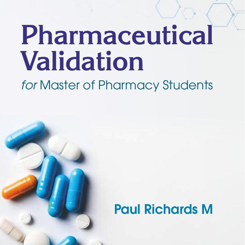Pharmaceutical Validation For Master Of Pharmacy Students (Pb 2026), by Paul Richards M