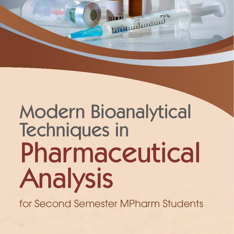 Modern Bioanalytical Techniques In Pharmaceutical Analysis For Second Semester Mpharm Students (Pb 2026), by Paul Richards M
