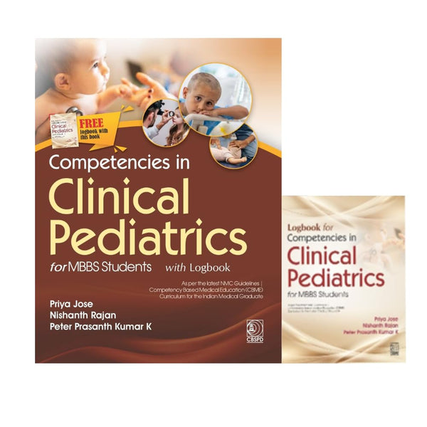 Competencies In Clinical Pediatrics For Mbbs Students With Logbook Free With Logbook (Pb 2027), by Priya Jose