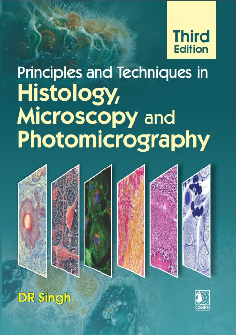 Principles And Techniques In Histology Microscopy And Photomicrography 3Ed (Pb 2027), by D R Singh