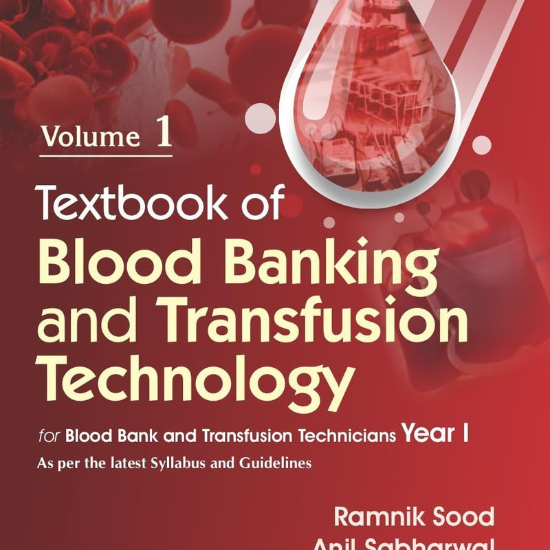 Textbook Of Blood Banking And Transfusing Technology Vol 1 (Pb 2026), by Ramnik Sood