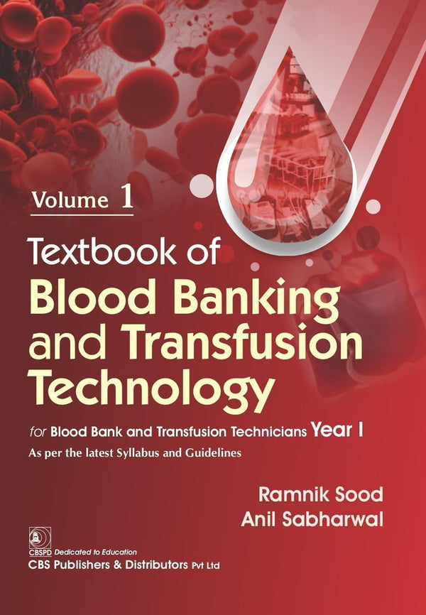 Textbook Of Blood Banking And Transfusing Technology Vol 1 (Pb 2026), by Ramnik Sood