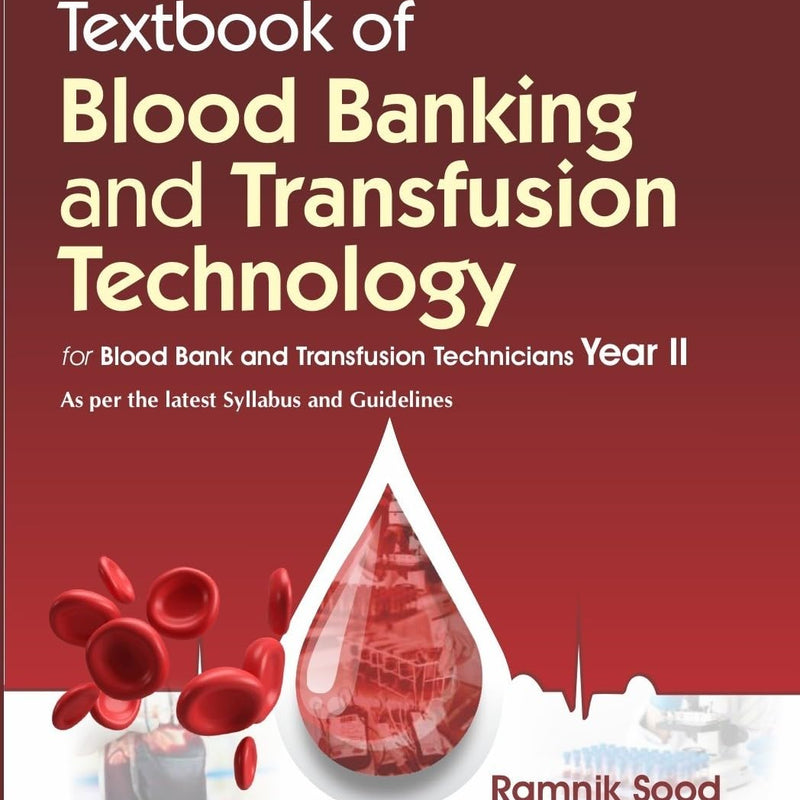 Textbook Of Blood Banking And Transfusing Technology Vol 2 (Pb 2026), by Ramnik Sood
