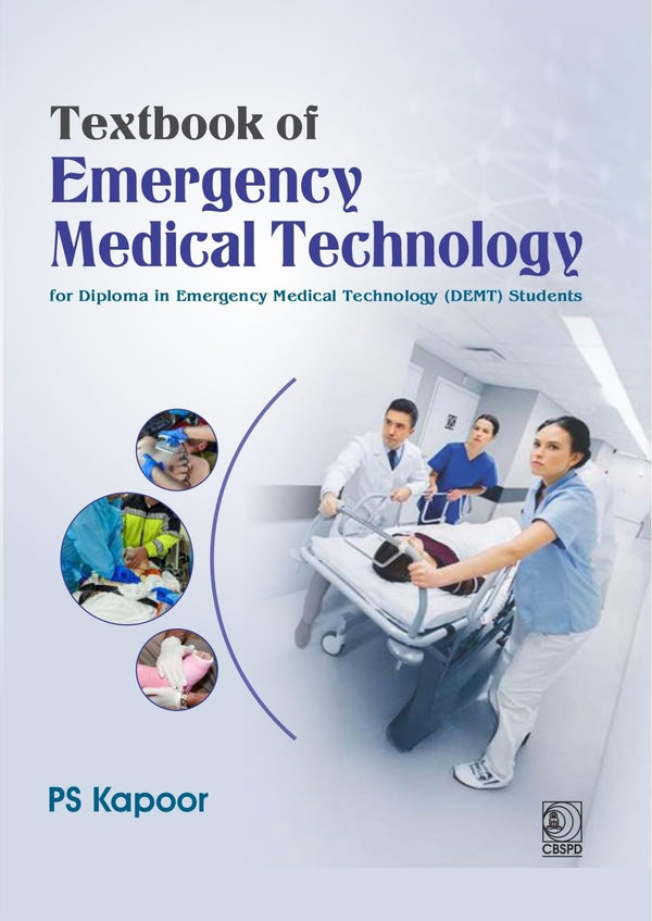 Textbook Of Emergency Medical Technology For Diploma In Emergency Medical Technology (Demt) Students (Pb 2027), by P S Kapoor