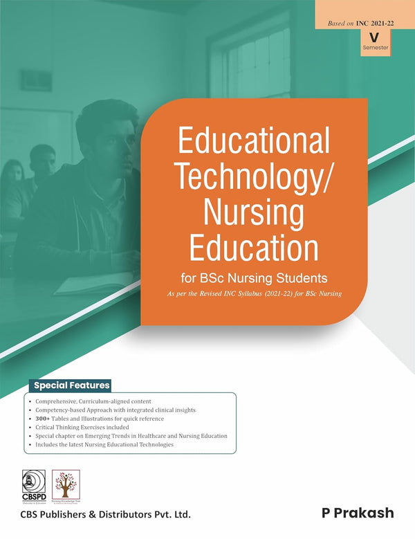 Educational Technology Nursing Education For Bsc Nursing Students As Per The Revised Inc Syllabus (2021-22) For Bsc Nursing (Pb 2026), by P Prakash