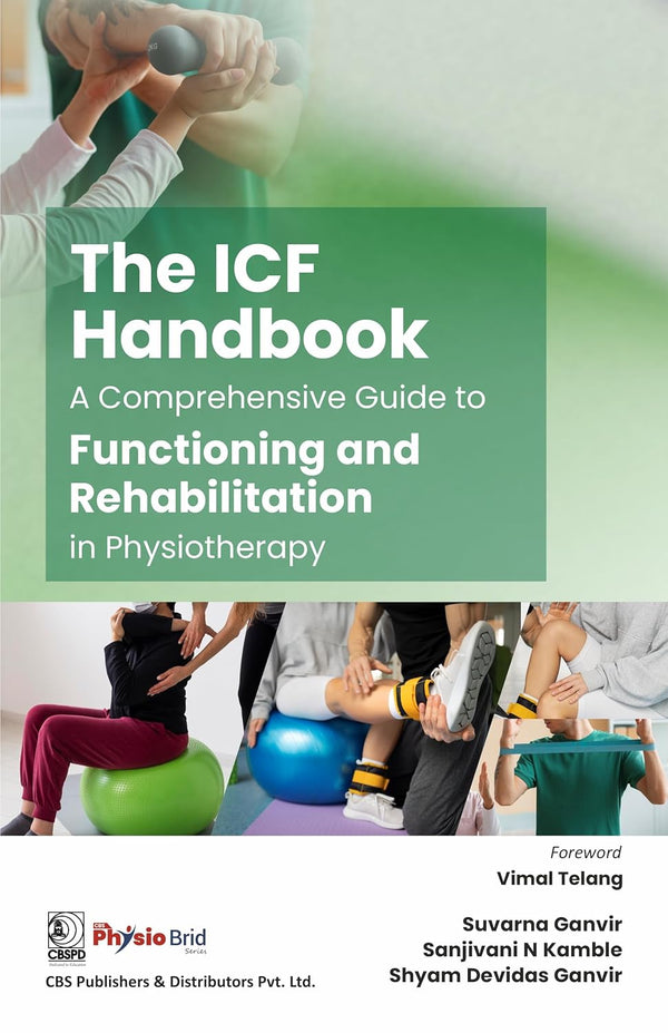 The Icf Handbook A Comprehensive Guide To Functioning And Rehabilitation In Physiotherapy (Pb 2026), by Suvarna Ganvir