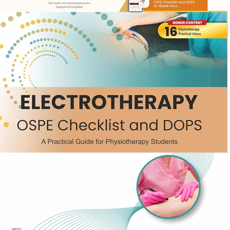 Electrotherapy Ospe Checklist And Dops A Practical Guide For Physiotherapy Students (Pb 2026), by Trupti S Deshmukh