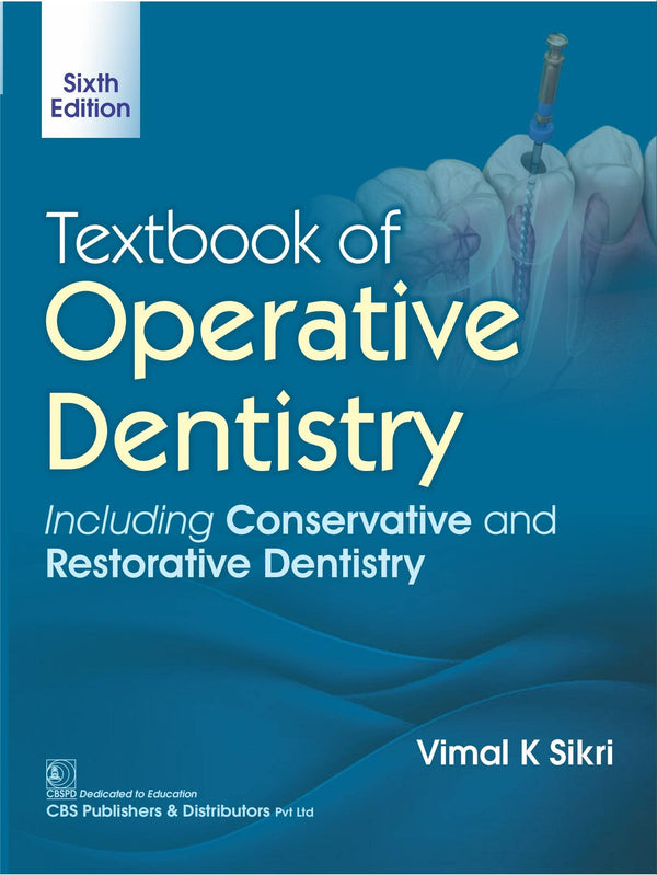 Textbook Of Operative Dentistry Including Conservative And Restorative Dentistry 6Ed (Pb 2026), by Vimal K Sikri