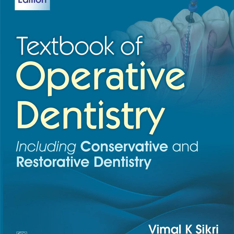 Textbook Of Operative Dentistry Including Conservative And Restorative Dentistry 6Ed (Pb 2026), by Vimal K Sikri