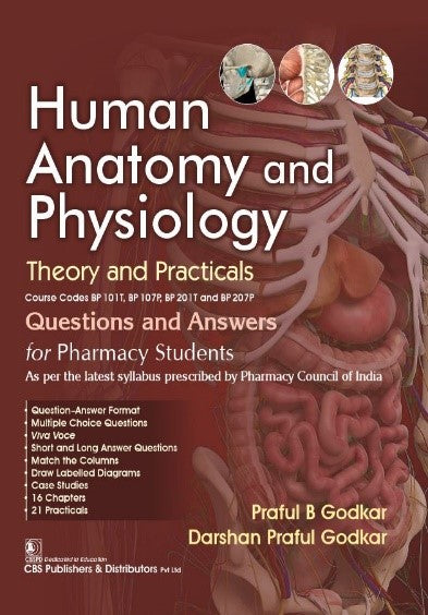 Human Anatomy And Physiology Theory And Practicals Questions And Answers For Pharmacy Students (Pb 2025), by Praful B Godkar