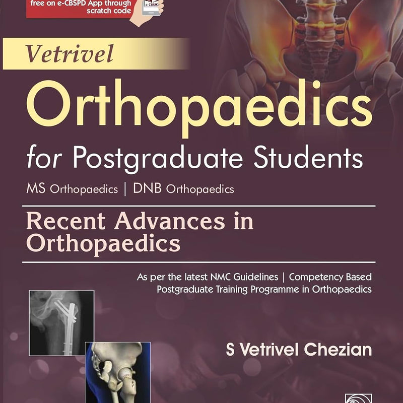 Vetrivel Orthopaedics For Postgraduate Students Ms Orthopaedics Dnb Orthopaedics Recent Advances In Orthopaedics (Pb 2027), by S Vetrivel Chezian