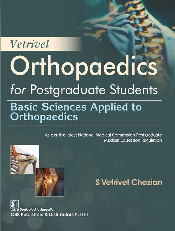 Vetrivel Orthopaedics For Postgraduate Students Basic Sciences Applied To Orthopaedics (Pb 2026), by S Vetrivel Chezian