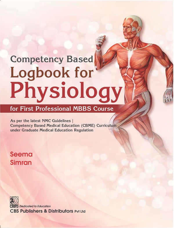 Competency Based Logbook For Physiology For First Professional Mbbs Course (Pb 2026), by Seema
