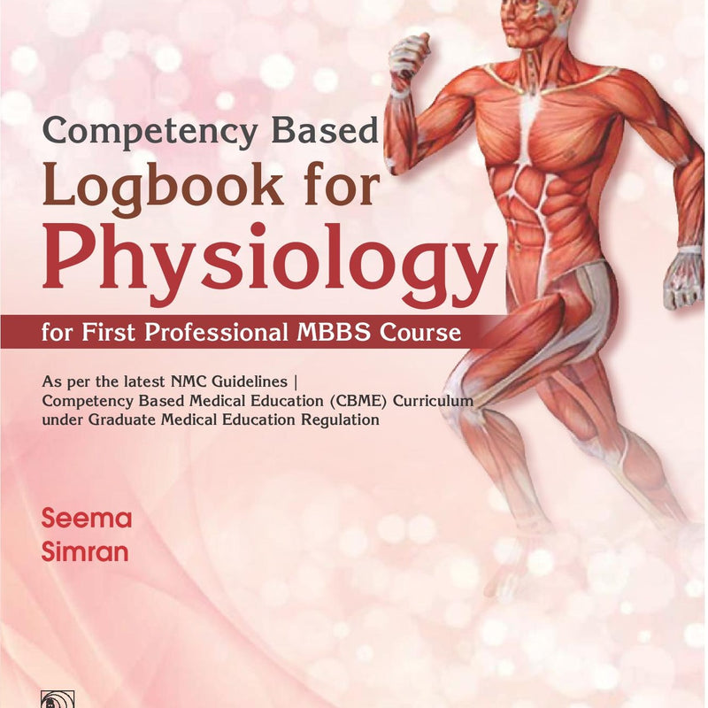 Competency Based Logbook For Physiology For First Professional Mbbs Course (Pb 2026), by Seema