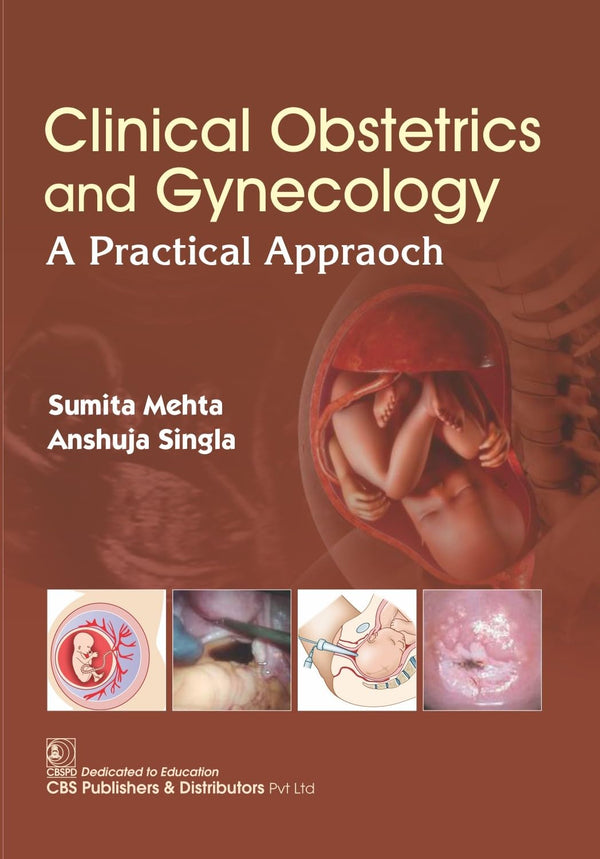 Clinical Obstetrics And Gynecology A Practical Approach (Pb 2026), by Sumita Mehta