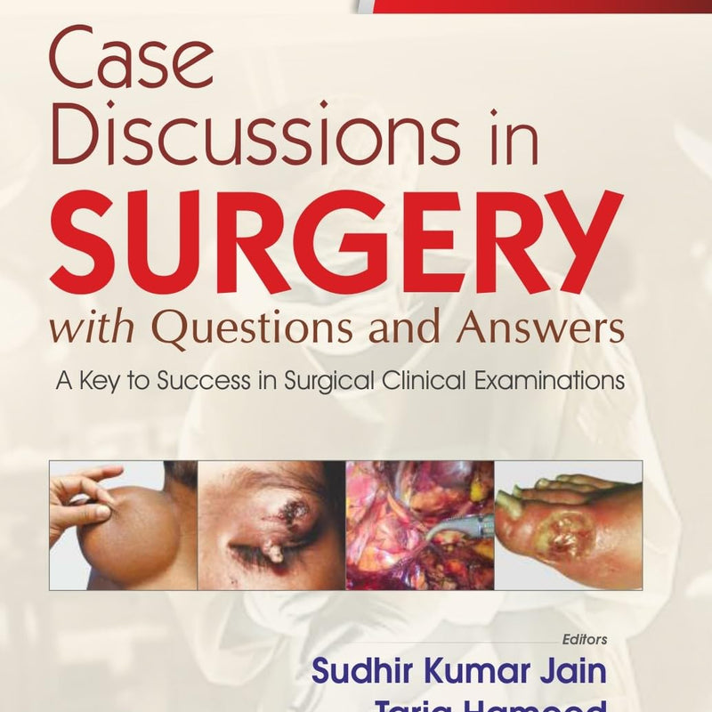 Case Discussions In Surgery With Questions And Answers A Key To Success In Surgical Clinical Examinations 2Ed (Pb 2026), by Sudhir Kumar Jain