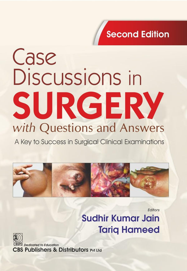 Case Discussions In Surgery With Questions And Answers A Key To Success In Surgical Clinical Examinations 2Ed (Pb 2026), by Sudhir Kumar Jain