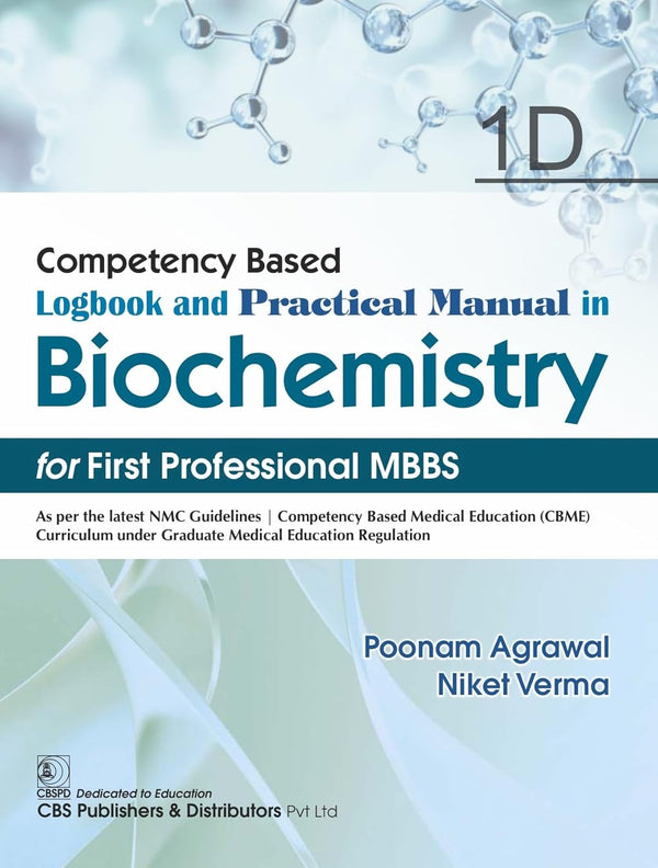 Competency Based Logbook And Practical Manual In Biochemistry For First Professional Mbbs 1D (Pb 2026), by Poonam Agarwal