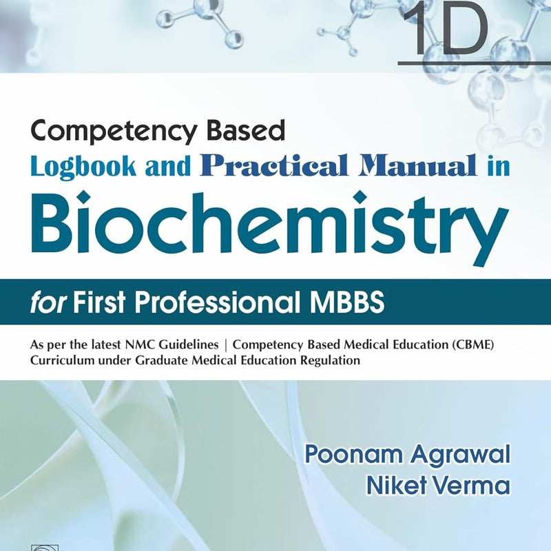 Competency Based Logbook And Practical Manual In Biochemistry For First Professional Mbbs 1D (Pb 2026), by Poonam Agarwal