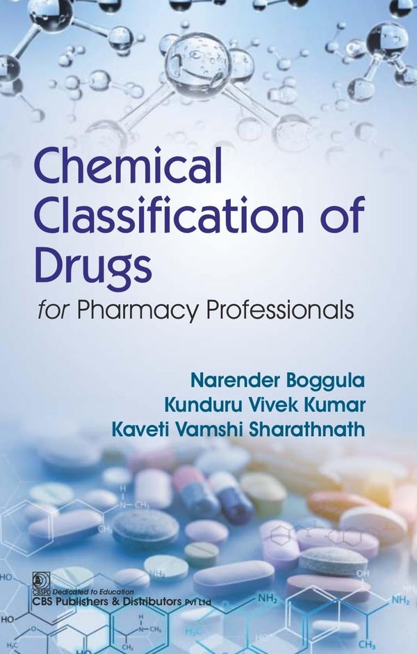 Chemical Classification Of Drugs  For Pharmacy Professionals (Pb 2026), by Narender Boggula