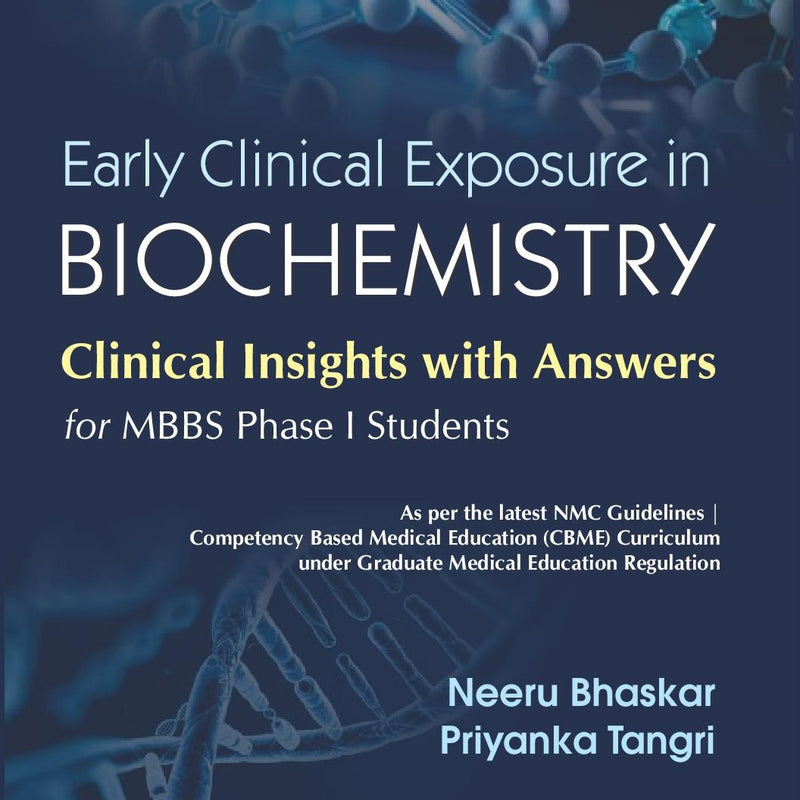 Early Clinical Exposure In Biochemistry Clinical Insights With Answers For Mbbs Phase I Students (Pb 2026), by Neeru Bhaskar