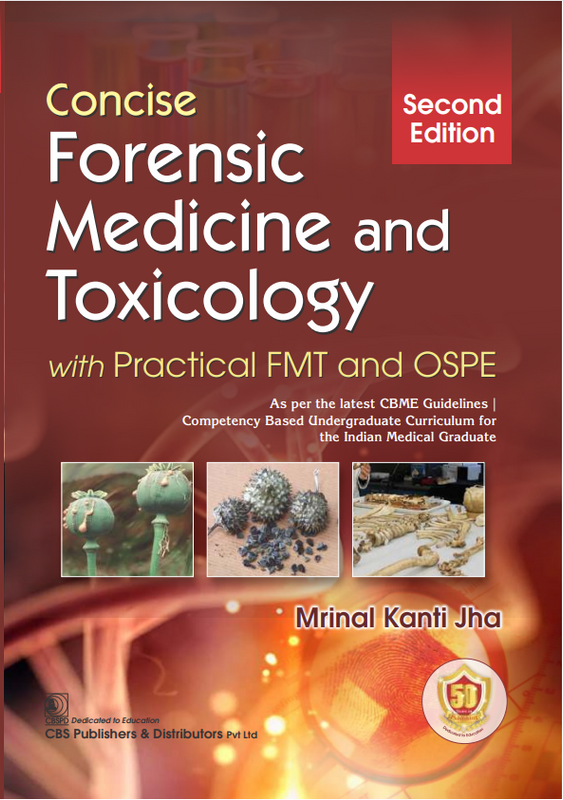 Concise Forensic Medicine And Toxicology With Practical Fmt And Ospe 2Ed (Pb 2024), by Mrinal Kanti Jha